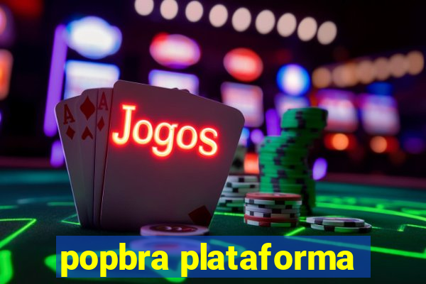 popbra plataforma